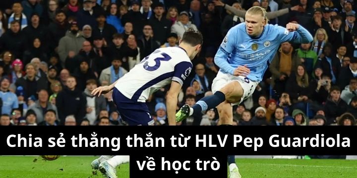 Pep nói thật về nỗi buồn của Haaland