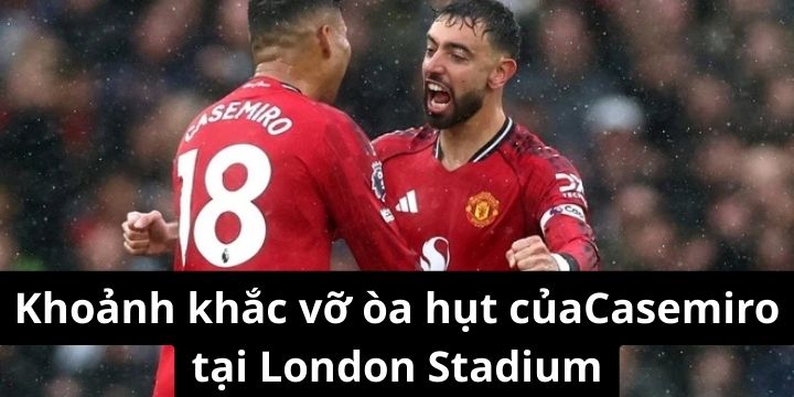 Giây phút vỡ òa từ Casemiro dù dưới của West Ham đã rung