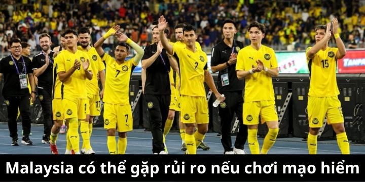 Vì sao Malaysia có thể gặp rủi ro nếu chơi quá mạo hiểm?
